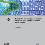 Barreras para la adopcion de las TIC en la agricultura y en las areas rurales