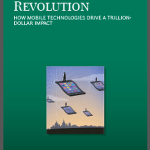 The Mobile Revolution How Mobile Technologies Drive a Trillion-Dollar Impact (BCG)