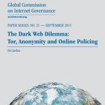 The Dark Web Dilemma Tor, Anonymity and Online Policing (GCIG)