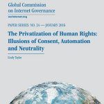 The Privatization of Human Rights Illusions of Consent, Automation and Neutrality