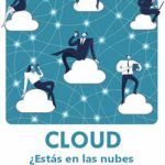 CLOUD Estas en las nubes o vives la nube