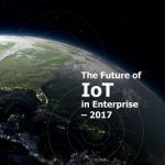 The Future of IoT in Enterprise 2017