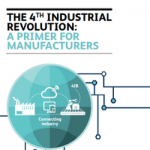 The 4th Industrial Revolution (4IR)_ A primer for manufacturers