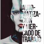 Automatizacion y mercado de trabajo