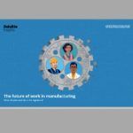 The future of work in manufacturing. What will jobs look like in the digital era